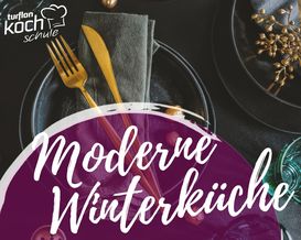Kochevent "Winterküche im modernen Stil“ - 03.02.2026