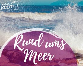 Kochevent "Rund ums Meer" - 14.04.2026