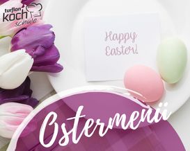 Kochevent "Ostermenü" - 17.03.2026
