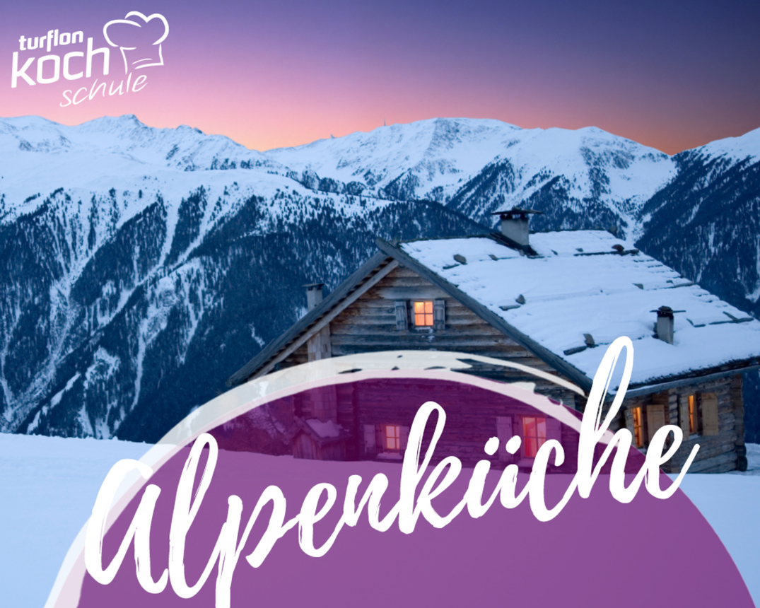 Kochevent "Alpenküche“ - 06.04.2027 -  - 1