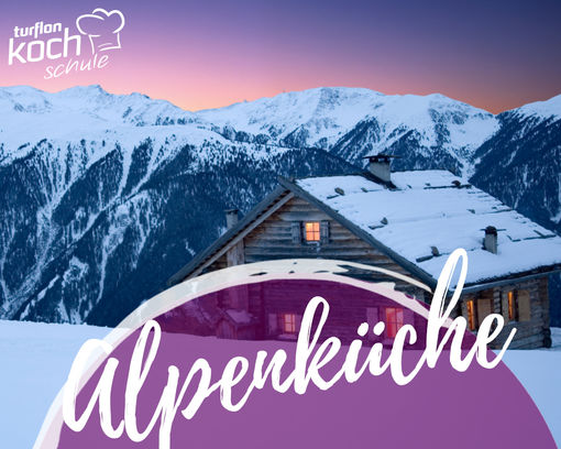 Kochevent "Alpenküche“ - 06.04.2027 -  - 1